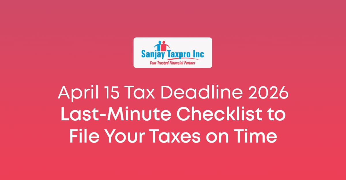 April 15 Tax Deadline 2026: Last-Minute Checklist to File Your Taxes on Time