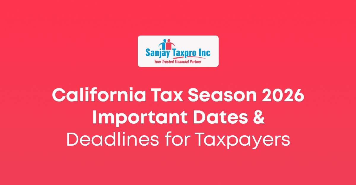 California Tax Season 2026: Important Dates & Deadlines for Taxpayers
