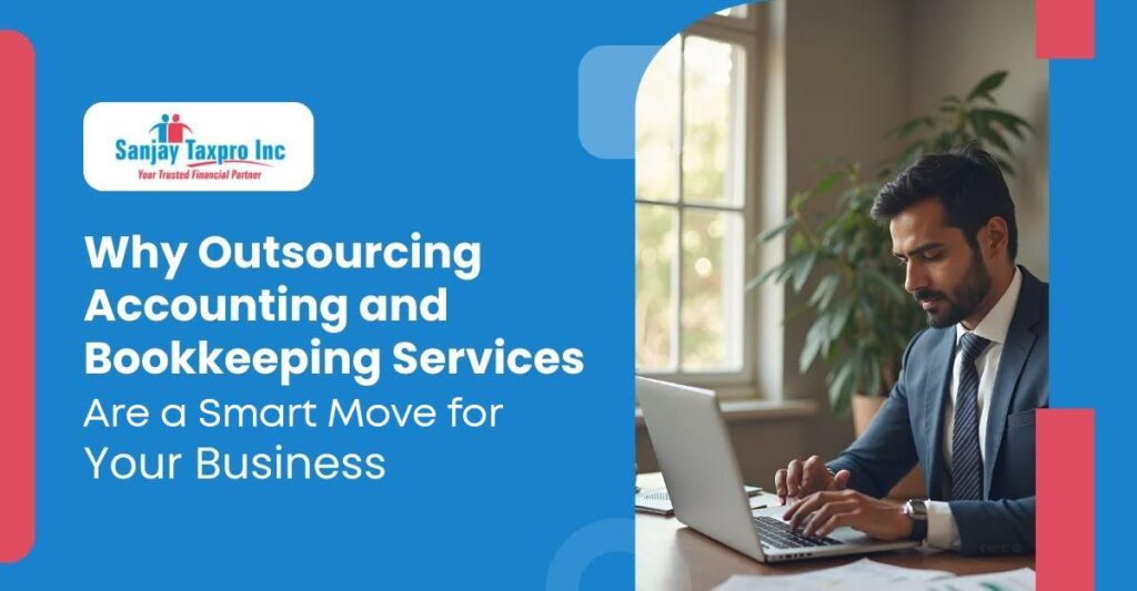 Why Outsourcing Accounting and Bookkeeping Services is a Smart Move for Your Business