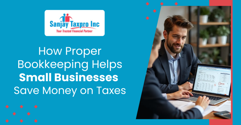 How Proper Bookkeeping Helps Small Businesses Save Money on Taxes