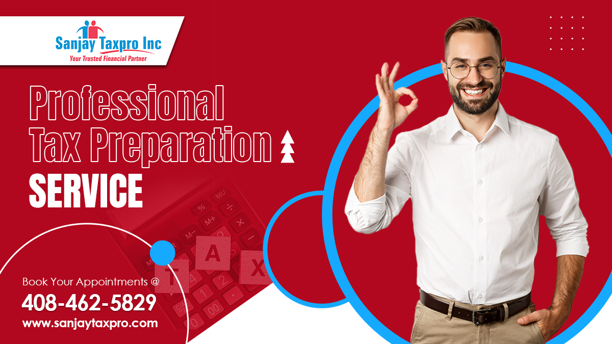 Professional Tax Preparation Services | Sanjay Tax Pro