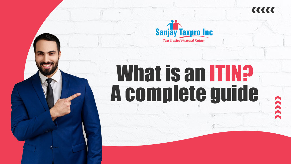 What is an ITIN? A complete guide